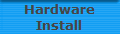 Hardware
Install